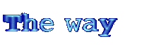 The Way, The Truth, The Life